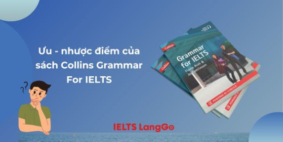 Đánh giá ưu điểm và hạn chế của sách Grammar for IELTS Collins