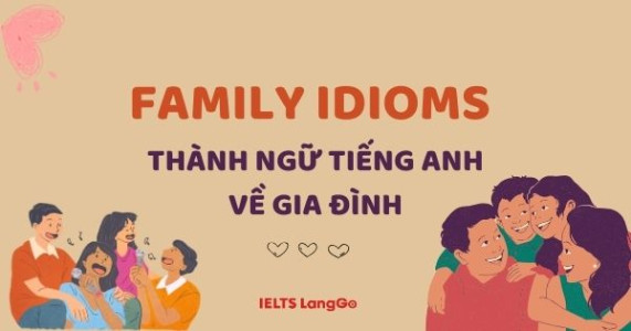 Family idioms - thành ngữ tiếng Anh về gia đình