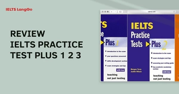 Trọn bộ IELTS Practice Tests Plus 1 2 3 kèm link download miễn phí