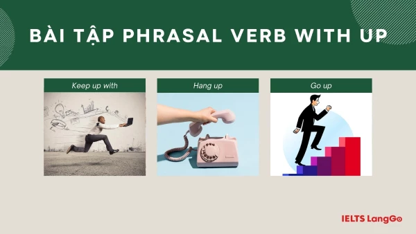 Bài tập Phrasal verbs with Up có đáp án