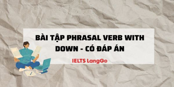 Bài tập Phrasal verb with Down - có đáp án