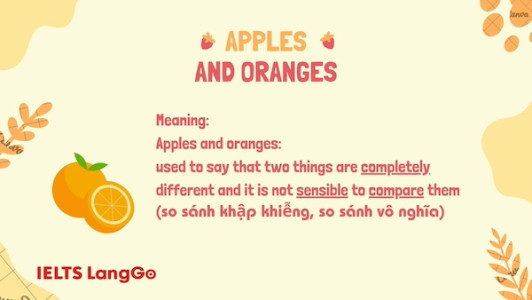 Apples and oranges meaning: khác nhau hoàn toàn, sự so sánh khập khiễng