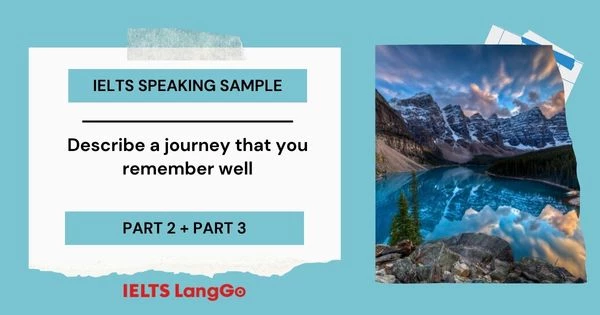 Giải đề Describe a journey that you remember well IELTS Speaking