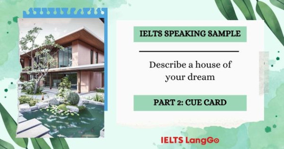 Bài mẫu IELTS Speaking - Describe a house of your dream