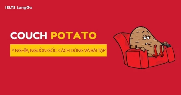 A couch potato nghĩa là gì? Nguồn gốc, cách dùng và từ đồng nghĩa