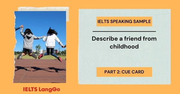 Bài mẫu Part 2 IELTS Speaking Describe a childhood friend