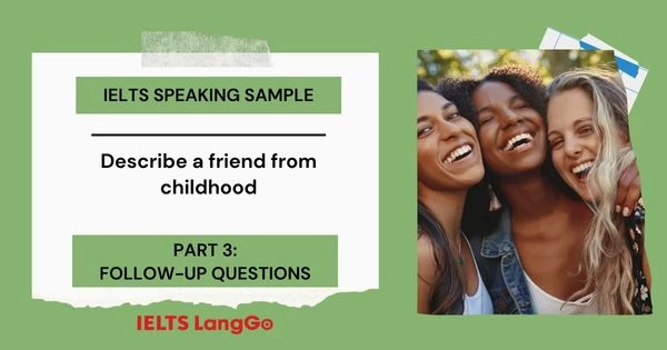 Describe a friend from your childhood - Follow-up Questions: Topic Friend