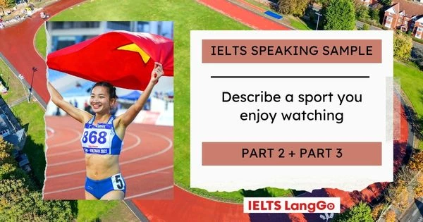 Bài mẫu IELTS Speaking - Describe a sport you enjoy doing or watching