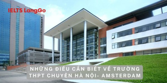 Những điều cần biết về trường THPT chuyên Hà Nội - Amsterdam