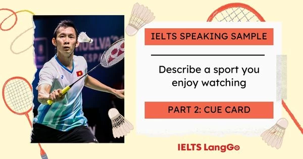 Bài mẫu IELTS Speaking Describe a sport you enjoy watching - Badminton