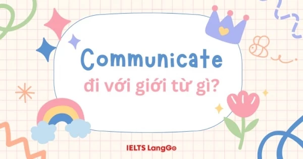 Communicate đi với giới từ gì trong Tiếng Anh