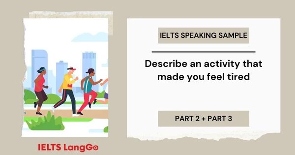Giải đề Describe an activity that made you feel tired IELTS Speaking