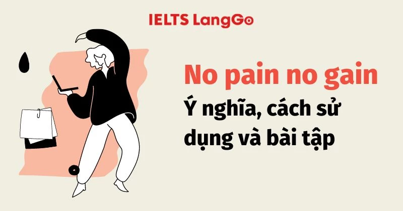 No pain no gain - Ý nghĩa, cách sử dụng và bài tập ứng dụng