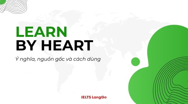 Tìm hiểu idiom Learn by heart là gì?