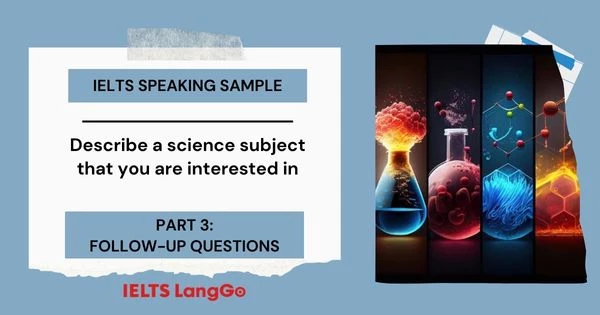 Describe an area of science that interests you Follow-up Questions: Topic Science