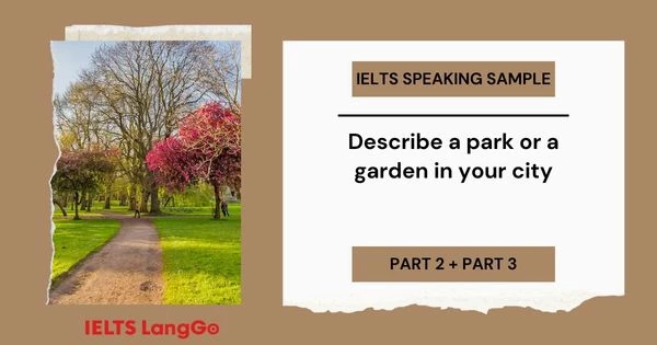 Giải đề Describe a park or a garden in your city IELTS Speaking