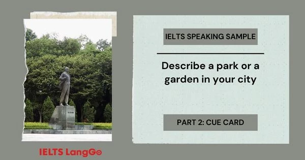 Sample Describe a park or a garden in your city IELTS Speaking Part 2