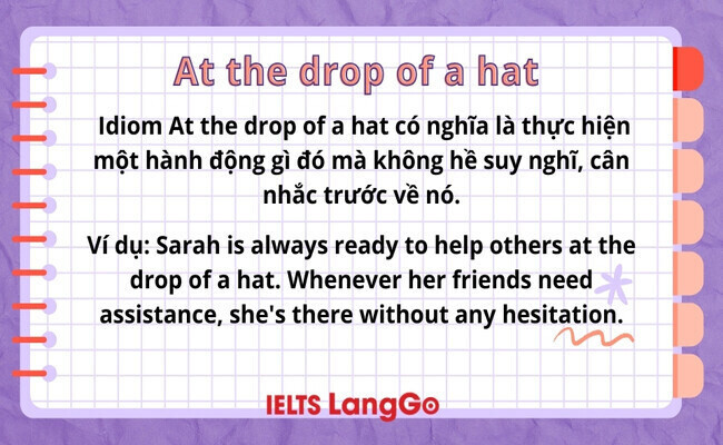 Ý nghĩa của thành ngữ at the drop of a hat