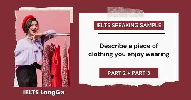 Bài mẫu Describe a piece of clothing you like to wear IELTS Speaking
