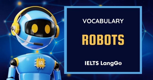 Robot vocabulary - Từ vựng IELTS speaking topic Robots