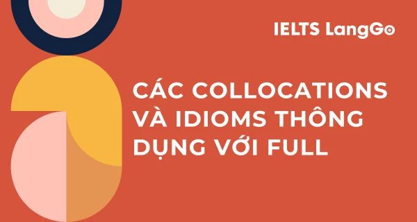 Collocations và idioms thông dụng của Full