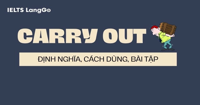 Carry out phrasal verb rất phổ biến trong tiếng Anh