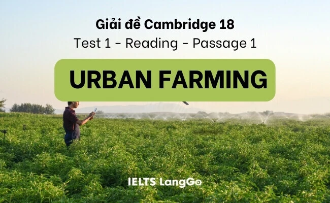 Giải chi tiết đề Cam 18 - Test 1 - Reading - Passage 1: Urban farming