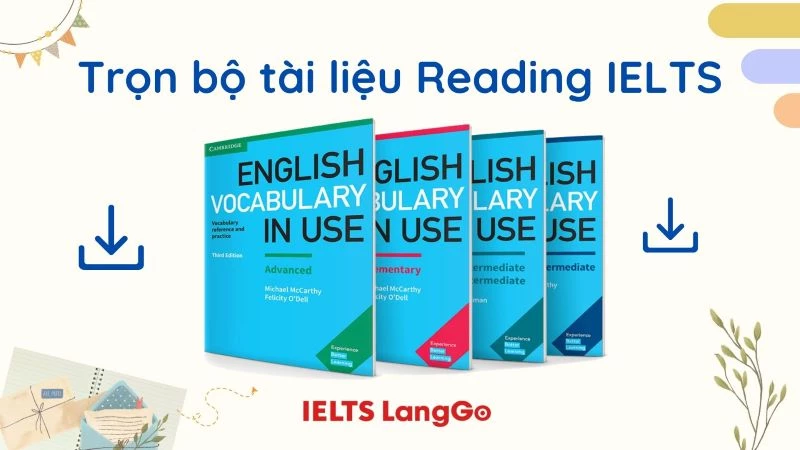 Trọn bộ tài liệu luyện thi IELTS Reading từ cơ bản đến nâng cao