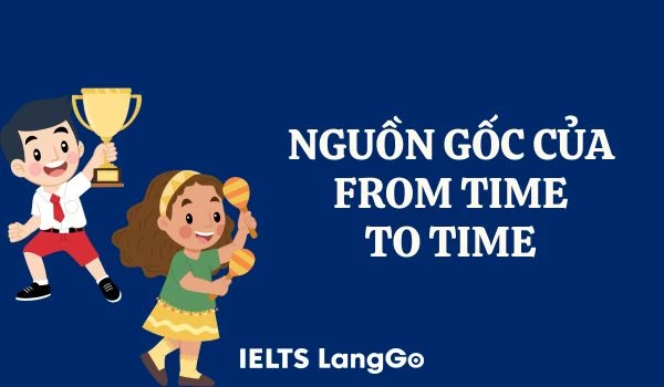 Nguồn gốc của idiom From time to time