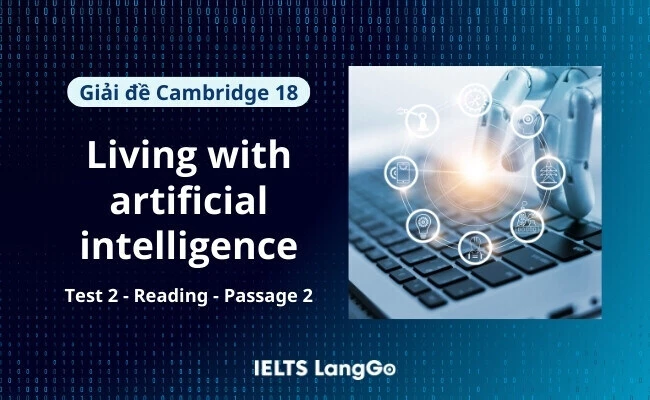 Giải đề Cambridge 18 - Test 2 - Reading passage 2: Living with artificial intelligence