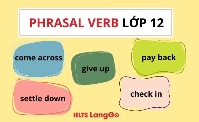 Tổng hợp phrasal verb lớp 12