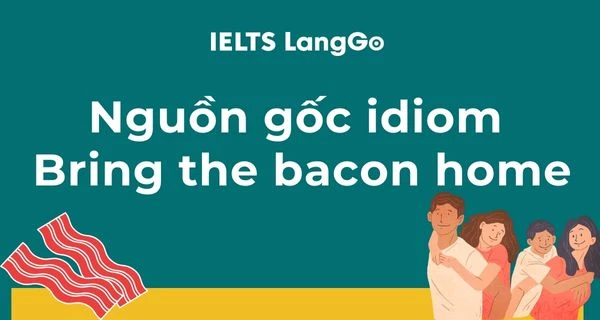 Nguồn gốc idiom Bring home the bacon