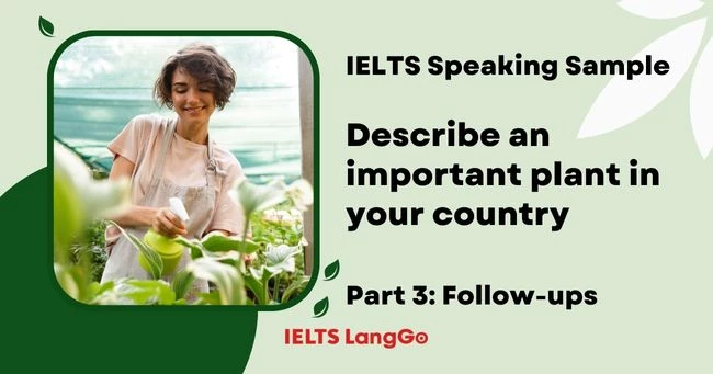 Describe a plant that is important in your country follow-ups