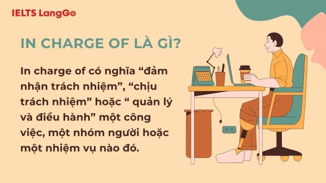 Be in charge of là gì? Ví dụ về Be in charge of trong tiếng Anh