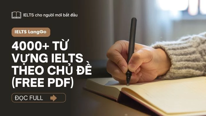 Từ vựng IELTS chia theo chủ đề cho bạn dễ học có PDF