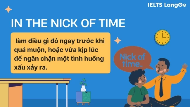 Idiom In the nick of time nghĩa là gì?