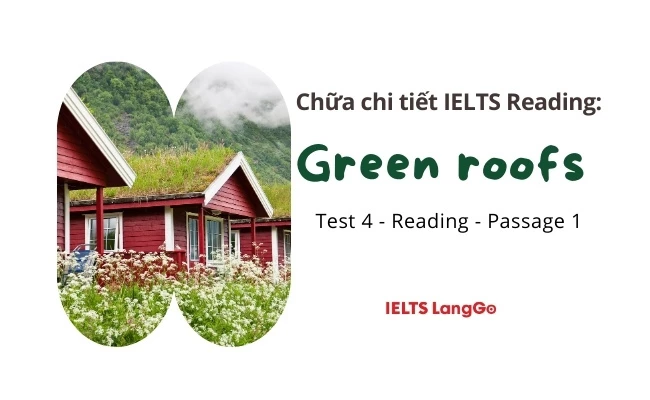 Chữa chi tiết đề Cam 18: Test 4 - Reading passage 1: Green roofs