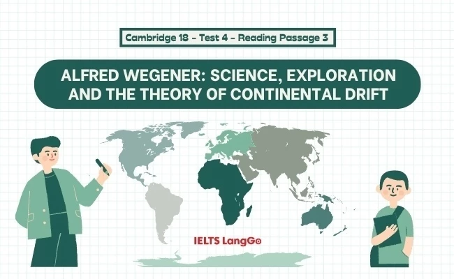 đáp án chi tiết của bài IELTS Reading Alfred Wegener: Science, exploration and the theory of continental drift