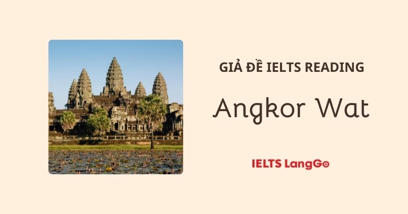Giải chi tiết đề IELTS Reading: Angkor wat