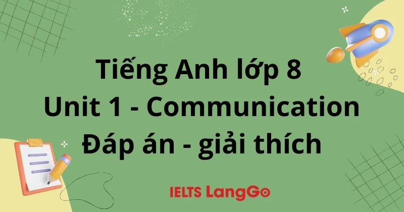 Giải Tiếng Anh lớp 8 sách mới: Unit 1 - Communication (trang 12)