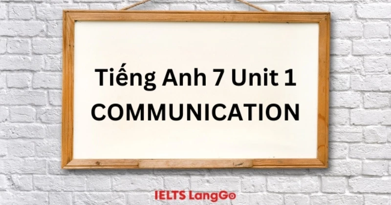 Soạn chi tiết Tiếng Anh lớp 7: Unit 1 - Communication (trang 13)