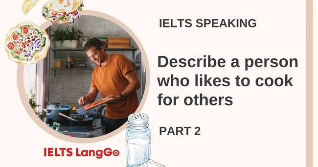 Bài mẫu Describe a person who enjoys cooking for others IELTS Speaking