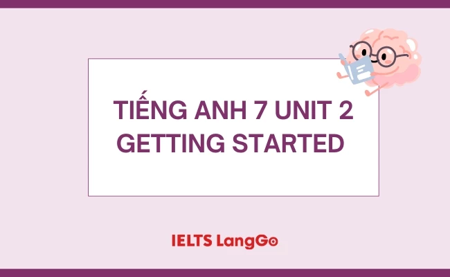 Giải Tiếng Anh lớp 7 Unit 2 Getting started