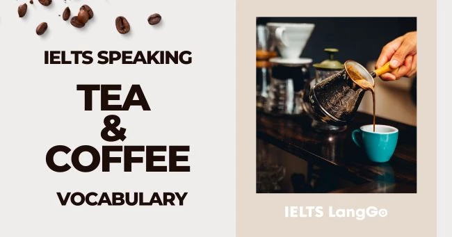 Tea and Coffee IELTS Speaking Part 1 Vocabulary