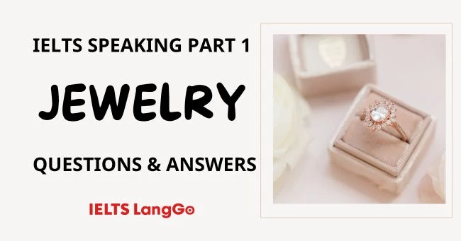 Sample IELTS Speaking Part 1 Jewellery