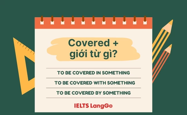 Giải đáp thắc mắc Covered đi với giới từ gì?