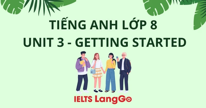 Soạn Tiếng Anh lớp 8 Global Success: Unit 3 - Getting started (trang 28,29)