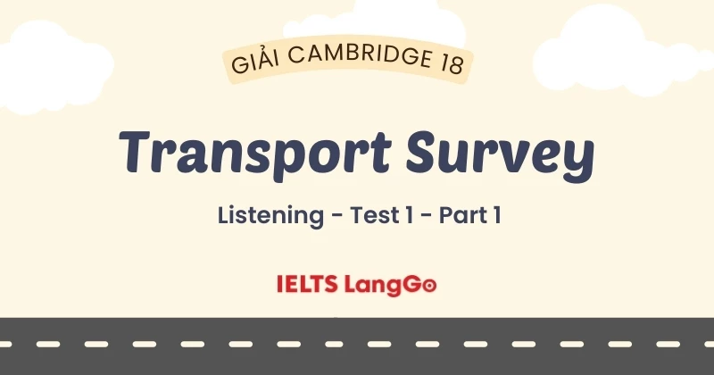 Giải đề Cambridge 18 - Listening Test 1 Part 1: Transport Survey