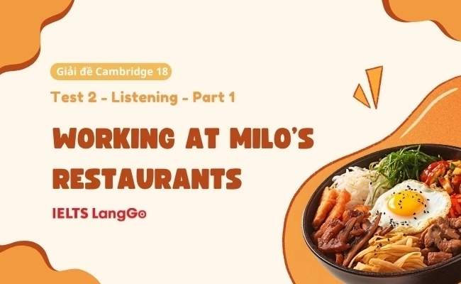 Cambridge 18 Listening Test 2 Part 1: Working at Milo’s Restaurants