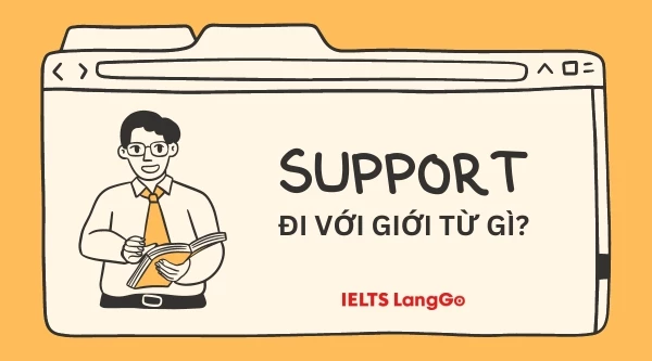 Giải đáp câu hỏi Support đi với giới từ gì?